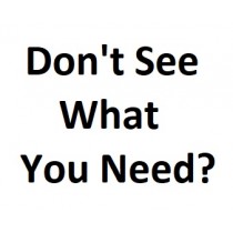 Don't See What You Need?